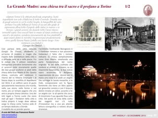 La Grande Madre: una chiesa tra il sacro e il profano a Torino

1/2

«Eppure Torino è la città più profonda, enigmatica, la più
inquietante non solo d'Italia ma di tutto il mondo. Durante uno
di quegli autunni in cui le ombre lunghe, la tranquillità del cielo,
portano l'occulta bellezza di Torino al suo più alto grado di
espressione allora tutto il popolo delle statue in marmo o in
bronzo, i grandi uomini che durante tutto l'anno stanno
immobili sopra i loro zoccoli bassi in mezzo al viavai continuo dei
veicoli e dei pedoni, scendono penosamente dai loro piedistalli e
dopo essersi distesi le membra s'incamminano prudentemente
verso quella famosa Piazza Castello ove hanno luogo i loro
misteriosi conciliaboli.»
(Giorgio De Chirico)
Così parlava della città sabauda l’architetto Ferdinando Bonsignore è
Giorgio De Chirico, alludendo a
un’aurea di mistero e magia che
trapela dalle architetture della città e
si diffonde nelle vie e nelle piazze. Fra
le statue che il pittore metafisico
immaginava prendere lentamente vita
vi saranno state sicuramente quelle
dei due gruppi scultorei ai piedi della
chiesa della Gran Madre di Dio. Questa
chiesa, costruita per celebrare il
ritorno del re Vittorio Emanuele I di
Savoia dopo la sconfitta di Napoleone
nel 1814, è un edificio sacro di gusto
spiccatamente neoclassico che ricorda,
nella sua storia, nelle forme e nel
nome, più un tempio pagano che una
vera e propria chiesa cattolica. Uno dei
miti legati a Torino vuole che siano
stati gli egizi i fondatori della città e
indica proprio il luogo dove adesso
sorge la chiesa come l’antica sede di
un tempio dedicato a Osiride.
Il modello da cui prende spunto
A cura del Dott.ssa Francesca Rosini
www.torinoinsolita.it
www.museotorino.it

il Pantheon romano e non possiamo
tralasciare il fatto che i torinesi
indicano la chiesa semplicemente
come Gran Madre, omettendo una
parte fondamentale del nome
originale. Ai lati della scalinata che
conduce al pronao si trovano, su un
imponente basamento, le due statue
sopra accennate: la Religione,
rappresentata da una donna con in
mano una croce e ai piedi un angelo
che sorregge le tavole mosaiche, e la
Fede, composizione con la figura
femminile che tiene un libro aperto
sul ginocchio sinistro e con il braccio
destro innalza un calice; accanto a lei
un angelo con le ali aperte che cerca
di incontrare il suo sguardo fisso sulla
città. Dal punto di vista della scelta
dei
soggetti
non
c’è
nulla
d’innovativo ma a una più attenta
lettura iconografica si notano alcune
stranezze.
ART WEEKLY – 02 DICEMBRE 2013

pag. 20

 