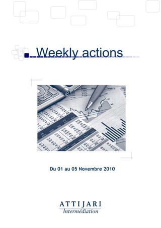 Weekly actions
Du 01 au 05 Novembre 2010
 