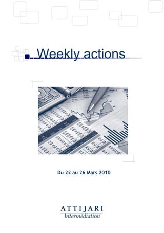 Weekly actions




   Du 22 au 26 Mars 2010
 