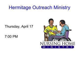 Hermitage Outreach Ministry
Thursday, April 17
7:00 PM
 