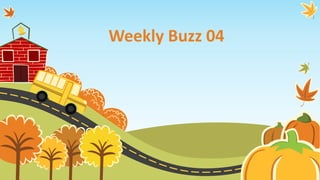 Weekly Buzz 04
 