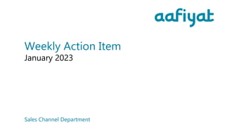 Sales Channel Department
Weekly Action Item
January 2023
 