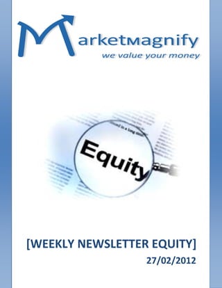 [WEEKLY NEWSLETTER EQUITY]
                  27/02/2012
 