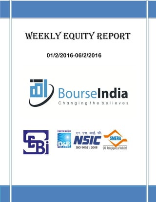 WEEKLY EQUITY REPORT
01/2/2016-06/2/2016
 