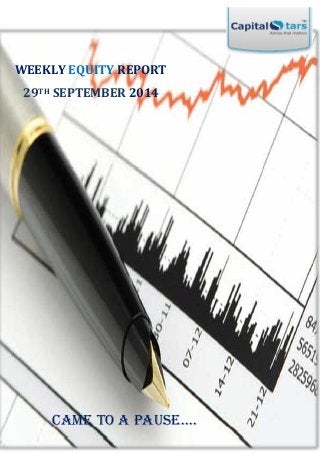 WEEKLY EQUITY REPORT 29TH SEPTEMBER 2014 CAME To A PAUSE….  