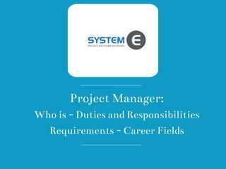 Project Manager: role, duties and career fields