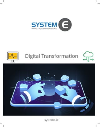 Digital Transformation
systeme.ie
 