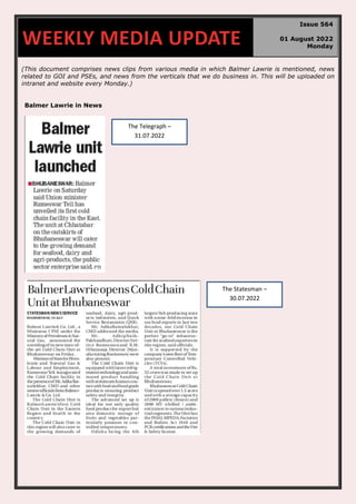 (This document comprises news clips from various media in which Balmer Lawrie is mentioned, news
related to GOI and PSEs, and news from the verticals that we do business in. This will be uploaded on
intranet and website every Monday.)
Balmer Lawrie in News
WEEKLY MEDIA UPDATE
Issue 564
01 August 2022
Monday
The Statesman –
30.07.2022
The Telegraph –
31.07.2022
 