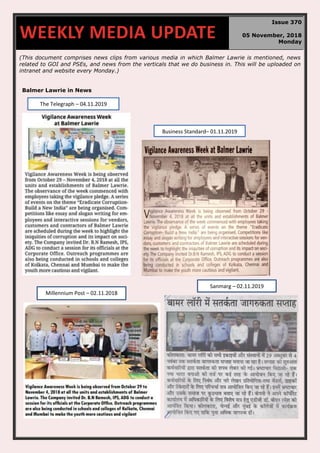 (This document comprises news clips from various media in which Balmer Lawrie is mentioned, news
related to GOI and PSEs, and news from the verticals that we do business in. This will be uploaded on
intranet and website every Monday.)
Balmer Lawrie in News
WEEKLY MEDIA UPDATE
Issue 370
05 November, 2018
Monday
Sanmarg – 02.11.2019
The Telegraph – 04.11.2019
Business Standard– 01.11.2019
Millennium Post – 02.11.2018
 