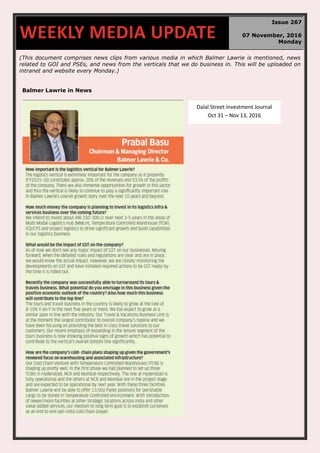 (This document comprises news clips from various media in which Balmer Lawrie is mentioned, news
related to GOI and PSEs, and news from the verticals that we do business in. This will be uploaded on
intranet and website every Monday.)
Balmer Lawrie in News
WEEKLY MEDIA UPDATE
Issue 267
07 November, 2016
Monday
Dalal Street Investment Journal
Oct 31 – Nov 13, 2016
 