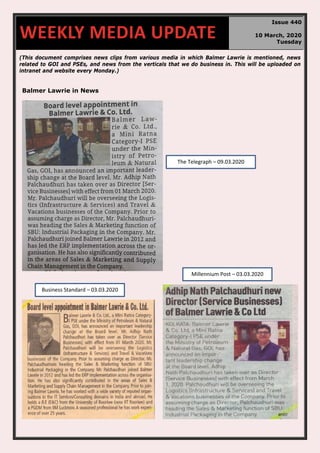 (This document comprises news clips from various media in which Balmer Lawrie is mentioned, news
related to GOI and PSEs, and news from the verticals that we do business in. This will be uploaded on
intranet and website every Monday.)
Balmer Lawrie in News
WEEKLY MEDIA UPDATE
Issue 440
10 March, 2020
Tuesday
Millennium Post – 03.03.2020
Business Standard – 03.03.2020
The Telegraph – 09.03.2020
 