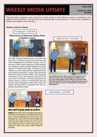 (This document comprises news clips from various media in which Balmer Lawrie is mentioned, news
related to GOI and PSEs, and news from the verticals that we do business in. This will be uploaded on
intranet and website every Monday.)
Balmer Lawrie in News
WEEKLY MEDIA UPDATE
Issue 389
18 March, 2019
Monday
The Telegraph – 16.03.2019
Millennium Post – 16.03.2019
Prabhat Khabar – 16.03.2019
 