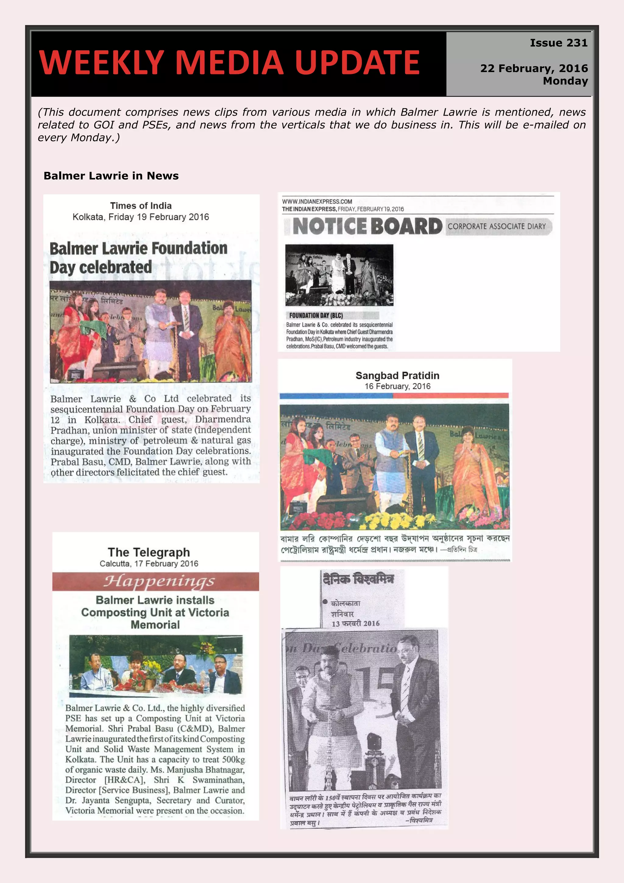 (This document comprises news clips from various media in which Balmer Lawrie is mentioned, news related to GOI and PSEs, and news from the verticals that we do business in. This will be e-mailed on every Monday.) Balmer Lawrie in News WEEKLY MEDIA UPDATE Issue 231 22 February, 2016 Monday 