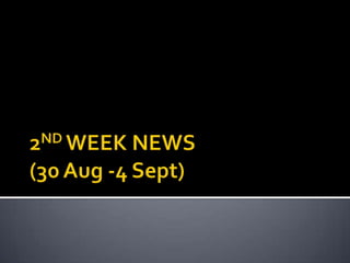 2ND WEEK NEWS(30 Aug -4 Sept) 