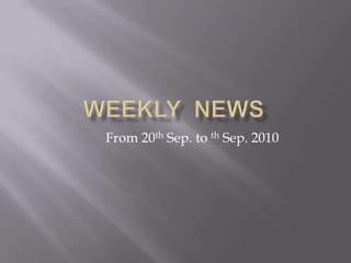 Weekly  news From 20thSep. to thSep. 2010 