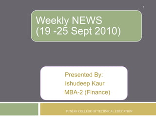 Presented By: IshudeepKaur     MBA-2 (Finance) PUNJAB COLLEGE OF TECHNICAL EDUCATION 1 