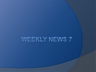 Weekly news 7