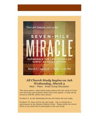All Church Study begins on Ash
Wednesday, March 5
Meal - Video - Small Group Discussion
This seven-session, video-based study explores the last words of Christ
from the Holy Land locations where they were spoken. A meal will be
served at 6:00 PM, before each session.
On March 5, an Ash Wednesday Service will follow the Lent study.
On March 19, there will be not Lent study. Join us instead for a
performance by the Watoto Children's Choir. Please notify the church
office if you would like to participate in the Lent study.
 