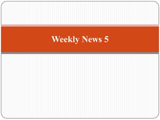 Weekly News 5 