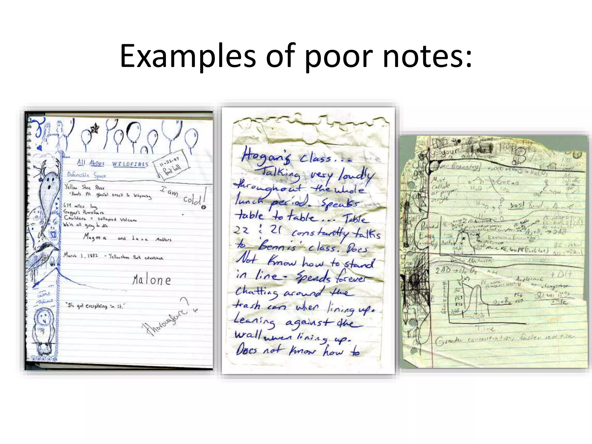 Examples of poor notes: 
