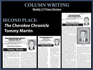 COLUMN WRITING
                            Weekly 2/3 Times Division
                                                             THE CHRONICLE Thursday, May 3, 2012   9




SECOND PLACE:
 The Cherokee Chronicle
 Tommy Martin
                                  Concealed Weapons Course
 Concealed Weapons Course
     Saturday, Feb. 25th
 