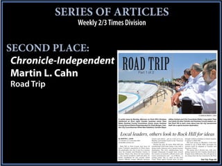 SERIES OF ARTICLES
               Weekly 2/3 Times Division


SECOND PLACE:                        g                      p      p                     p p           y               p




 Chronicle-Independent
 Martin L. Cahn
                                   ROAD TRIP                 Part 1 of 2


Road Trip


                                                                                                                                               C-I photo by Martin L. Cahn

                             A cyclist races by Monday afternoon on Rock Hill’s Giordana           Jeffrey Graham and City Councilman Walter Long watch. They
                             Velodrome as (from right) Camden business owner Dave                  and nearly 20 other Camden and Kershaw County leaders vis-
                             Baker, Kershaw County Councilman Jimmy Jones, Kershaw                 ited Rock Hill to learn more about how the city transformed
                             County School District Superintendent Dr. Frank Morgan, Cam-          itself into a sports tourism destination.
                             den City Councilwoman Alfred Mae Drakeford, Camden Mayor



                               Local leaders, others look to Rock Hill for ideas
                             By MARTIN L. CAHN                              owners and others -- got on a bus at 8 a.m.     brought millions of dollars in direct econom-
                             C-I (Camden, S.C.) associate editor            Monday and headed north to the “Gateway         ic impact to Rock Hill.
                             camden@ci-camden.com                           to South Carolina.”                                The local group on Monday’s “road trip”
                                                                              During the past 30 years, Rock Hill has       wanted to see if Rock Hill’s strategies for
                                Rock Hill in York County may have 10        transformed itself from being a city with a     success could be adapted to Camden and
                             times Camden’s population in three times       dying textile industry into a sports tourism    Kershaw County.
                             the geographic size, but it may be a success   destination. The city’s collaborations have        The group was a diverse one, with com-
                             story for Camden and Kershaw County to         brought thousands of people from around         peting visions for how Camden should grow.
                             emulate. That’s why about 25 local leaders     the country to baseball, softball, soccer and   Despite those differences, they all agreed on
                             -- city council members, staff and other of-   tennis tournaments and -- as of March -- a      one thing when the bus returned to the Fine
                             ﬁcials; candidates for city council; school    cycling center like no other on the East
                             district ofﬁcials; county ofﬁcials; business   Coast. Those sports tourists have, in turn,                           See Trip, Page A8
 