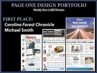 PAGE ONE DESIGN PORTFOLIO
               Weekly Over 6,000 Division

FIRST PLACE:
 Carolina Forest Chronicle
 Michael Smith
 