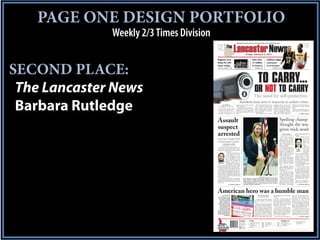 PAGE ONE DESIGN PORTFOLIO
              Weekly 2/3 Times Division
                                                                            Lancaster News
                                                                                    BREAKING NEWS ONLINE AT WWW.THELANCASTERNEWS.COM                                                                                                                        Two sections


                                                               The
                                          Lancaster                                                                                                                                                                                                           14 pages
                                          County’s                                                                                                                                                                                                             75 cents
                                          triweekly
                                          newspaper


                                                                                                      Friday, February 3, 2012

                                          Register your                                                              Man wins                                     Gaffney edges
                                          Relay for Life                                                             $1 million                                   Lancaster



SECOND PLACE:                             team today
                                           OUT & ABOUT, 1B
                                                                                                                     in lottery
                                                                                                                               INSIDE, 4A
                                                                                                                                                                  in overtime
                                                                                                                                                                                     SPORTS, 5A




                                                                                                                                       TO CARRY...
 The Lancaster News                                                                                                         OR NOT TO CARRY
                                                                                                                          The need for self-protection

 Barbara Rutledge                                   Jesef Williams
                                            jwilliams@thelancasternews.com
                                            Crystal Roney keeps a pistol
                                          on her bedroom night stand.
                                            During road trips, it’s in her
                                          car’s glove compartment. And
                                                                                          Residents bear arms in response to violent crimes
                                                                                    now, she wants to have it on her
                                                                                    body at all times.
                                                                                      When Roney moved into a new
                                                                                    house about two years ago, she
                                                                                    decided to take a gun-safety
                                                                                    class, given that she’d be living
                                                                                    alone.
                                                                                                                               But after hearing the news of
                                                                                                                             recent murders, assaults and
                                                                                                                             other violent crimes, Roney
                                                                                                                             wants to take things a step fur-
                                                                                                                             ther by obtaining a concealed-
                                                                                                                             weapons permit.
                                                                                                                               That will allow her to carry a
                                                                                                                                                                                        handgun with her, versus only
                                                                                                                                                                                        storing it in her home or vehicle.
                                                                                                                                                                                        And by the sound of things, she’s
                                                                                                                                                                                        part of an ever-growing group.
                                                                                                                                                                                          Roney, a Lancaster resident,
                                                                                                                                                                                        took a self-defense and gun-
                                                                                                                                                                                        safety class in 2010, which was
                                                                                                                                                                                                                                       facilitated by Maj. Matt Shaw of
                                                                                                                                                                                                                                       the Lancaster County Sheriff’s
                                                                                                                                                                                                                                       Office.
                                                                                                                                                                                                                                         Roney said she didn’t know the
                                                                                                                                                                                                                                       state’s gun laws and wanted to

                                                                                                                                                                                                                                                    See CARRY | Page 8A




                                          Assault                                                                                                                                                            Spelling champ
                                                                                                                                                                                                             thought she was
                                          suspect                                                                                                                                                            given trick word
                                          arrested                                                                                                                                                                Reece Murphy
                                                                                                                                                                                                             rmurphy@thelancasternews.com
                                                                                                                                                                                                                This year’s Lancaster
                                                                                                                                                                                                                                              School eighth-grader Kaila
                                                                                                                                                                                                                                              Hayden.
                                                                                                                                                                                                                                                 And so began a war of

                                          Local man charged with                                                                                                                                             County School District
                                                                                                                                                                                                             spelling bee was a nail-bit-
                                                                                                                                                                                                                                                              spelling
                                                                                                                                                                                                                                                              words that

                                          criminal sexual conduct                                                                                                                                            er in a way only those who
                                                                                                                                                                                                             have witnessed such aca-
                                                                                                                                                                                                                                                              would en-
                                                                                                                                                                                                                                                              dure for the
                                                      Christopher Sardelli                                                                                                                                                                                    next        12
                                                                                                                                                                                                             demic competitions can
                                                   csardelli@thelancasternews.com                                                                                                                                                                             rounds.
                                                                                                                                                                                                             fully understand.
                                                                                                                                                                                                                                                                 Back and
                                            Police have arrested and charged a Lan-                                                                                                                             The scene: Afternoon of
                                                                                                                                                                                                                                                              forth, each
                                          caster man in connection with a violent                                                                                                                            Jan. 26. Fifteen of the coun-
                                                                                                                                                                                                                                                  Kaley        spelled
                                          assault that happened along Main Street                                                                                                                            ty’s best elementary and
                                                                                                                                                                                                                                                  Morris       some words
                                                          last month.                                                                                                                                        middle school spellers on
                                                                                                                                                                                                                                                               correctly –
                                                            Gaeric Quindrell Johnson,                                                                                                                        stage at the University of
                                                                                                                                                                                                                                              “fiasco,” “archive,” diatribe”
                                                          22, 414 South Ave., was ar-                                                                                                                        South Carolina Lancaster’s
                                                                                                                                                                                                                                              – and moved on; mis-
                                                          rested Wednesday at 6:31                                                                                                                           Stevens Auditorium.
                                                                                                                                                                                                                                              spelled others – “hosta,”
                                                          p.m. in the 900 block of Loft                                                                                                                         The prize: Recognition        “praline,” “morgue” – and
                                                          Lane, according to a Lan-                                                                                                                          as the district’s best speller   sat down; and traded plac-
                                                          caster Police Department                                                                                                                           and a chance to compete          es at the mic to spell that
                                                          booking report. He is                                                                                                                              in the 58th Charlotte Ob-        final winning word.
                                            Johnson       charged with criminal sex-                                                                                                                         server Regional Spelling            A winner finally emerged
                                                          ual conduct and a warrant                                                                                                                          Bee.                             in the 20th round.
                                          was served on him while he was in custody                                                                                                                             The students: Focused,           “R-O-U-G-H-...H-E-W-
                                          at the police department, the report said.                                                                                                                         slightly fidgeting, some so      N,” Kaila spelled after
                                            Lancaster Police Chief Harlean Howard                                                                                                                            nervous you could hear it        thinking about the word
                                          said Thursday morning there are also sev-                                                                                                                          in their voices.                 for “stone or timber shaped
                                          eral pending charges against Johnson for                                                                                                                              The first round started       roughly without finishing.”
                                          armed robbery, kidnapping and posses-                                                                                                                              with “cosmetic” and spell-
                                          sion of a firearm during the commission of                                                                                                                                                             “That is correct,” word
                                                                                                                                                                                                             ers began falling out five       reader Lynn Ferguson said
                                          a violent crime. Johnson’s bond has been                                                                                                                           words later with “tragic,”
                                          denied, Howard said.                                                                              REECE MURPHY/rmurphy@thelancasternews.com
                                                                                                                                                                                                                                              as applause erupted for the
                                                                                                                                                                                                             “caboose” and “behest.”          2012 spelling bee champi-
                                            The charges are related to the kidnap-               2012 Lancaster County School District spelling bee champion                                                    By the end of the eighth
                                          ping, robbery and assault of a victim in the                                                                                                                                                        on.
                                                                                                 Kaila Hayden of Indian Land Middle School is happy after                                                    round, only two remained,
                                          300 block of North Main Street at about 9                                                                                                                                                              Kaila, the daughter of
                                                                                                 finding out she spelled “R-O-U-G-H-...H-E-W-N” correctly                                                    Buford Elementary School
                                          p.m. Jan. 23.                                                                                                                                                                                       Rebecca and Tim Hayden
                                                                                                 at the spelling bee Jan. 26 at the University of South Carolina                                             fifth-grader Kaley Morris
                                                                   See ASSAULT | Page 3A         Lancaster’s Stevens Auditorium.                                                                             and Indian Land Middle               See SPELLING | Page 3A




                                          American hero was a humble man
                                                    AARON MORRISON
                                           amorrison@thelancasternews.com
                                                                                                                                      By Michele Roberts                               other Allied forces on their way                which was a POW camp in Lux-
                                                                                                                                       For The Lancaster News                          to Berlin.                                      embourg, south of Berlin,” An-
                                           Even though he spent                                                                                                                                                                        glin said. “It is noted that year
                                            six months in a POW                                                                                                                          On Dec. 16, 1944, Gandy and
                                                                                                                               A local man who recently died                                                                           (1944-1945) was one of the
                                              camp during World                                                                                                                        his fellow soldiers found them-
                                                                                                                             has been hailed an American                                                                               harshest winters on record in
                                                                                                                                                                                       selves surrounded by Germans
                                              War II, veteran Carl                                                           hero.                                                                                                     that country, and that was one of
                                                                                                                                                                                       in a small town in France and
                                           Gandy had to be con-                                                                Lancaster resident Carl Gandy                                                                           the many challenges he faced,
                                                                                                                                                                                       ultimately surrendered. Gandy
                                             vinced by his family                                                            died Jan. 25 at the age of 88. Dur-                                                                       along with malnutrition from
                                                                                                                                                                                       became a prisoner of war.
                                             to participate in the                                                           ing his life he was a business                                                                            eating things like grass soup.”
                                              Lancaster Veterans                                                             owner, father, grandfather and                               The Rev. Steve Anglin of Sher-
                                                                                                                                                                                       wood Baptist Church told the                      As a result, Gandy became very
                                             parade. Gandy died                                                              great-grandfather. Gandy served                                                                           sick and weak over the course of
                                          Jan. 25. The Rev. Steve                                                            in the Army during World War II.                          story of Gandy’s imprisonment
                                                                                                                                                                                       during funeral services held Jan.               the six months he was held at
                                          Anglin said Gandy was                                                              As a member of the 4th Infantry                                                                           Stalag 3A. When American liber-
                                                                                                                             Division, he and his comrades                             28. Part of the message was enti-
                                          one who paid the price                                                                                                                                                                       ators finally arrived in the camp,
                                                                                                                             pushed their way across the                               tled, “Freedom Isn’t free”.
                                                       for liberty.
                                                                                                                             French countryside, along with                                “They took him to Stalag 3A,                             See GANDY | Page 8A


                                                                                        Weather              Index                                                                                              Deaths, 4A
                                                                                                                                                                                                                 Carrie Clark                   Mildred Steinmeyer
                                                                                        Early clouds,        Community Calendar ..........3B                 Out & About .......................1B
                                                                                        parting shower                                                                                                           Richard McKinney               Vivian Wentz
                                                                                                             Classifieds ...............................4B   Police Blotter .......................4A
                                                                                        then warm            Entertainment ......................3B          Sports ....................................5A       Jean Phillips
                                                                                        Highs: 61-63         Opinion ................................7A
                                                                                        Lows: 38-40
 