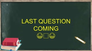 LAST QUESTION
COMING
😁🤫😁
 
