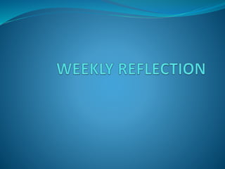 Weekly reflection 2