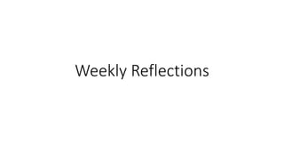 Weekly Reflections
 