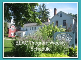 ELAC Program Weekly
Schedule
Click to begin
 