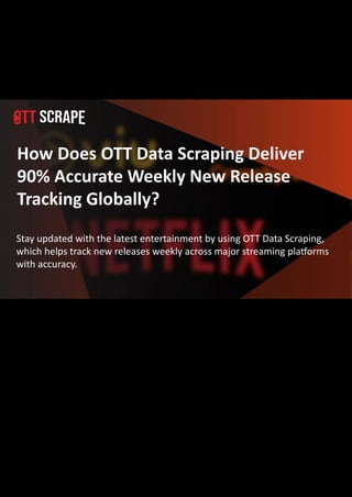 Weekly Tracking of OTT New Releases With OTT Data Scraping.pptx