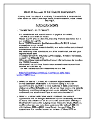 JBLM VACATION BIBLE SCHOOL- Travel back to Bible times at Hometown Nazareth: Where Jesus was a Kid! Kids age 3 through entering 6th grade will become part of history as they see, hear & touch what it was like to live in Jesus’ hometown. They’ll explore marketplace shops, visit Jesus’ mom, take part in games & cool crafts, and sing & dance to lively Bible songs as they discover more about Jesus’ childhood. These affordable and fun experiences will make God’s Word come alive with new meaning. This faith-based adventure is 1-5 August at the McChord Field Chapel Support Center from 0830-1230 Monday thru Friday. Sign up at the Chapels on JBLM. Contact ch_next@yahoo.com for more information. SKIES UNLIMITED:  For a complete listing of activities and classes visit www.jblmmwr.com/CYS.htm  To register use Web Trac at JBLMmwr.com or visit Parent Central Services Building 2295 Lewis Main 253-966-2977.<br />Adventure Camps: Over 1700 military teens (14–18 years old) will have an opportunity to participate (at little to no cost) in adventure camps scheduled through April, 2012. These high energy, high adventure, and high experience camps are planned across the United States from Alaska to Maine and from Colorado to Georgia as well as states in between.  http://militaryfamilies.extension.org/military-teen-adventure-campsEFMP EVENTS AND RESOURCES<br />EFMP:  Enrollment must be updated every 3 years, or as the condition changes (whichever comes first). Your EFMP expiration date is found on your Soldier’s ERB or ORB (right-hand side). DD Forms 2792 (medical) or 2792-1 (educational) are needed to enroll, update and disenrollment an Exceptional Family Member. For more info about enrollment dates, forms or process, contact Madigan EFMP: 253-968-0254 or 253-968-1370.  Enrollment forms also available on the ACS EFMP website:  http://www.jblmmwr.com/acs_efmp.html. Facebook: www.facebook.com/efmpjblm or our website: www.jblmmwr.com/acs_efmp.html)