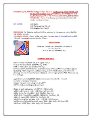 Explore a 723-acre park, which is home to more than 200 North American animals, a lake, trails and beautiful natural exhibits. See bighorn sheep, caribou, beaver and grizzly bear from the 55-minute tram tour. Enjoy the warmth and hands-on experiences in the Discovery Center and Baker Research Cabin, or have lunch at the Fir Bough Café. Dress warm, and bring rain gear. Cost: $35 adult; $25 youth 5 - 12 yrs; $15 child 4 yrs. and younger. Meet at the Northwest Adventure Center at Lewis North at 9:30 a.m. or McChord Field’s Adventures Unlimited onJuly 9th at 9:45 a.m. Pre-registration required. For more information call 253-967-6263 or go to https://webtrac.mwr.army.mil/webtrac/jblmrectrac.html to register for the trip.