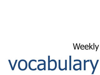 Weekly vocabulary 
