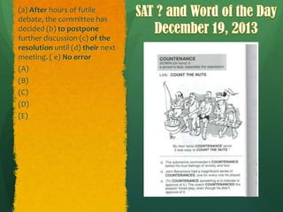 (a) After hours of futile
debate, the committee has
decided (b) to postpone
further discussion (c) of the
resolution until (d) their next
meeting. ( e) No error
(A)
(B)
(C)
(D)
(E)

 
