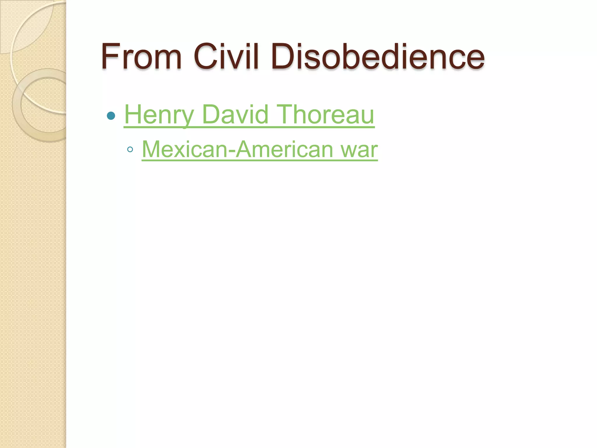 From Civil Disobedience Henry David ThoreauMexican-American war 