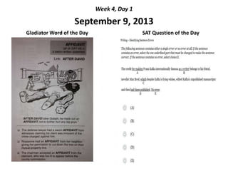 Week 4, Day 1
September 9, 2013
Gladiator Word of the Day SAT Question of the Day
 