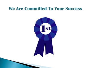 We Are Committed To Your Success