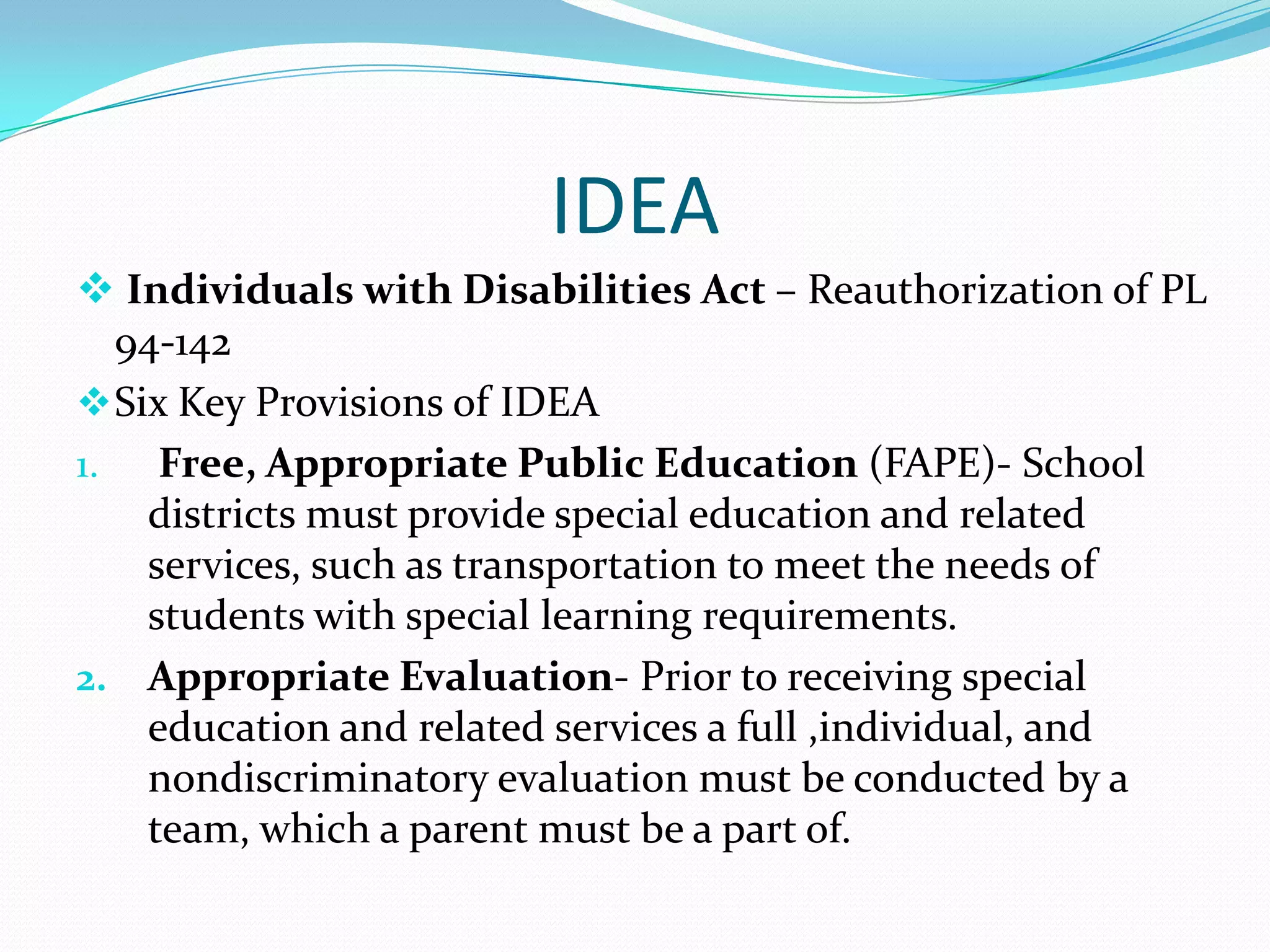 Provide an appropriate education to students who had not received one in the past.