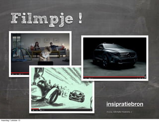 Filmpje !
m.d.a. Michelle Hoekstra :)
insipratiebron
maandag 7 oktober 13
 