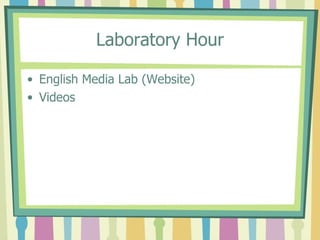 Laboratory Hour English Media Lab (Website) Videos