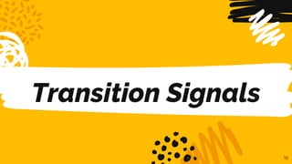 16
Transition Signals
 
