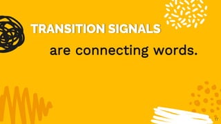17
are connecting words.
 