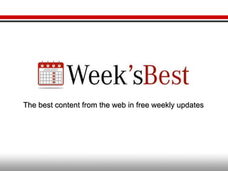 The best content from the web in free weekly updates
 