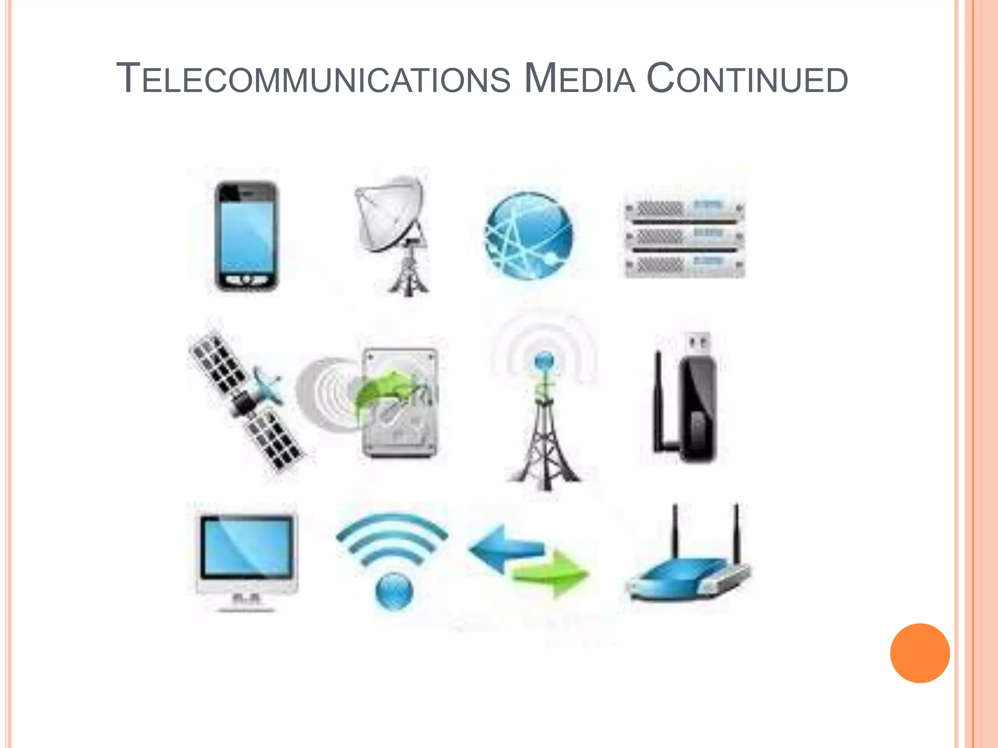 TELECOMMUNICATIONS MEDIA CONTINUED
 