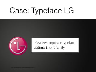 - Field trip
- Koeweiden / Total Identity
- Case LG, hoorn, hackaton, smartwatch
- Planning (site)
- workshop robin, vrijdag merlijn
- photo stock
Case: Typeface LG
http://totalidentity.nl/worldwide-branding
 
