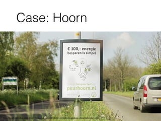 Case: Hoorn
http://hoorn.nl/Int/De-stad-Hoorn/Nieuwsarchief/2014/2014-mei/Echt-geld-op-reclameborden.html
 