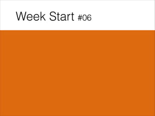 Week Start #06
 